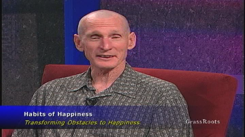 Habits of Happiness - "Transforming Obstacles to Happiness" with John Bruna and Laura Bartels