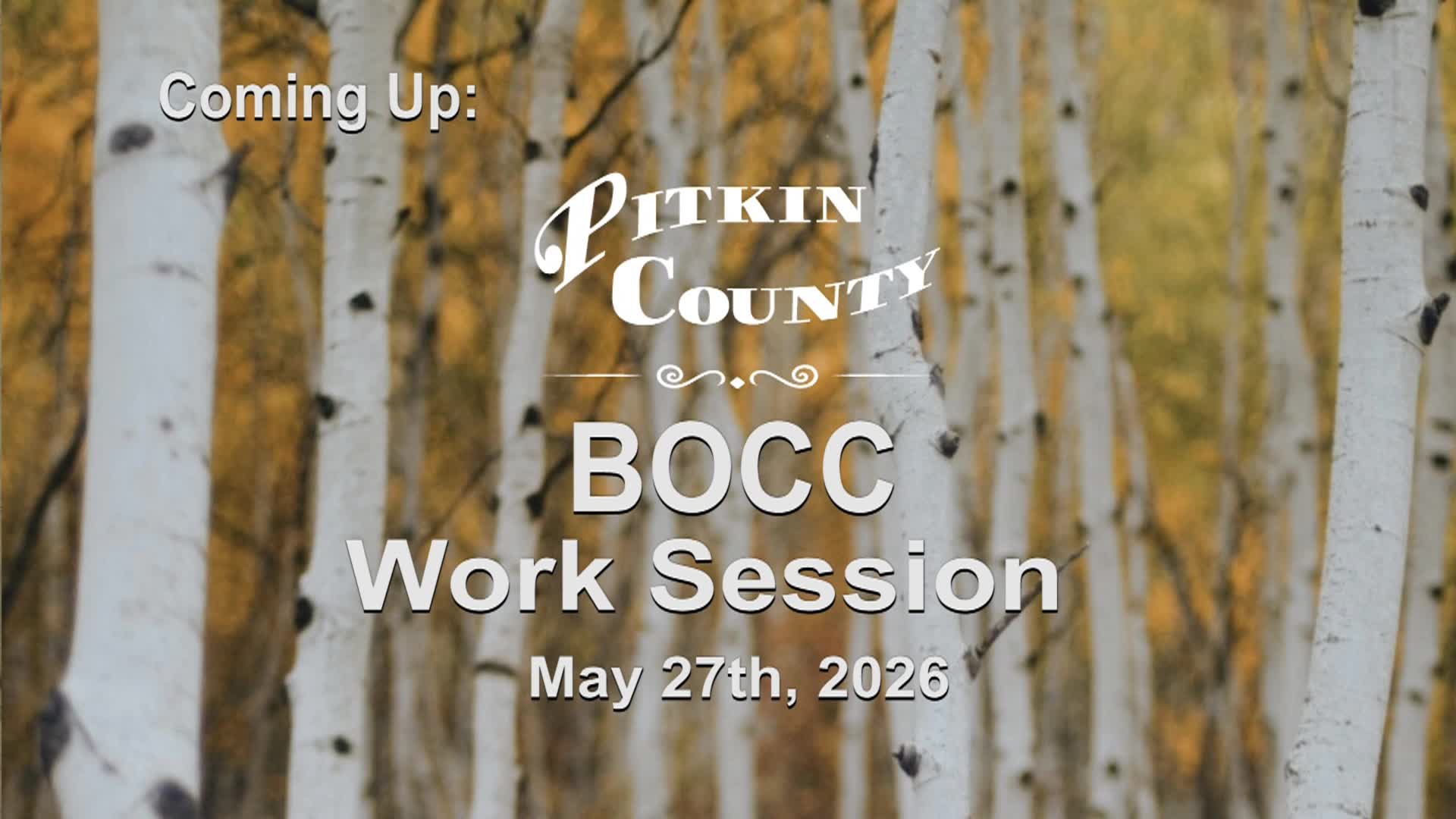 Thumbnail image for Pitkin County BoCC Work Session 5/26/26