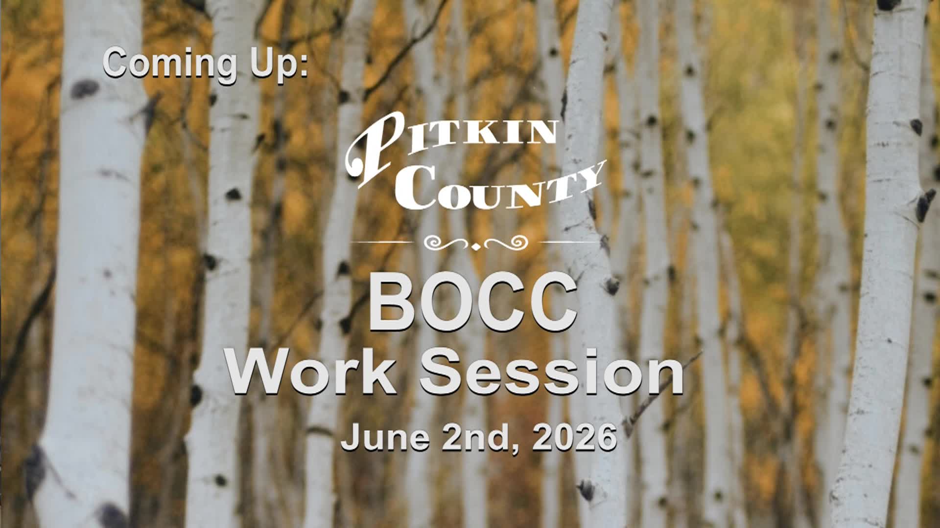 Thumbnail image for Pitkin County BoCC Work Session 6/2/26