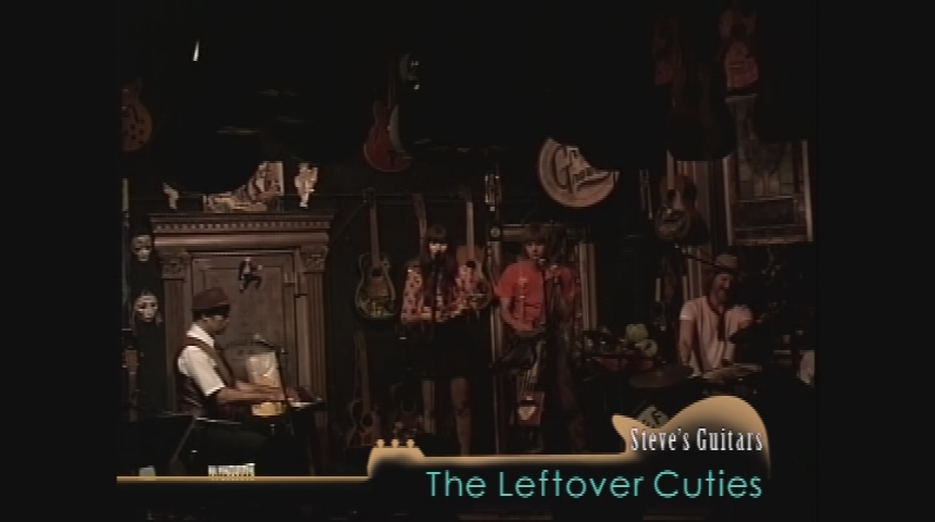 Steve's Guitars presents: "Live on Location featuring Leftover Cuties" Season 1, Episode 2 (Part 1 of 2)